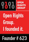 Open Rights Group. I founded it.