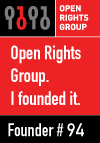 Open Rights Group. I founded it.