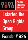 I started the Open Rights Group.